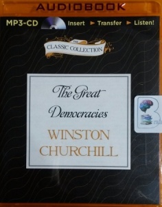 The Great Democracies written by Winston Churchill performed by Christian Rodska on MP3 CD (Unabridged)